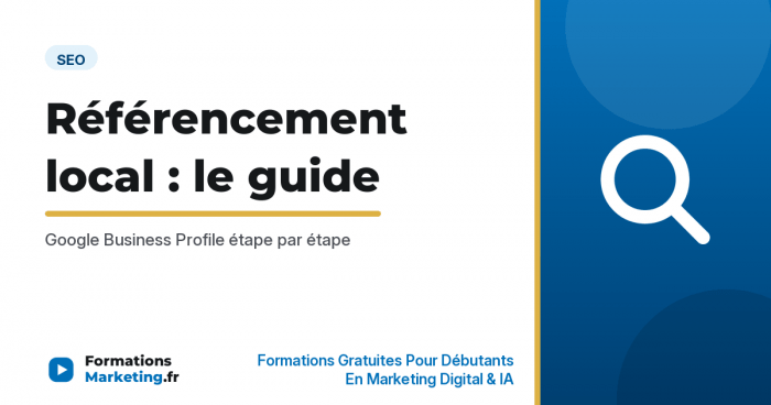 referencement local vignette Référencement local, le guide Google Business Profile - formationsmarketing.fr