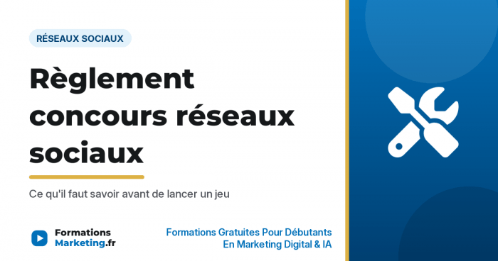 Règlement concours réseaux sociaux, ce qu'il faut savoir - formationsmarketing.fr