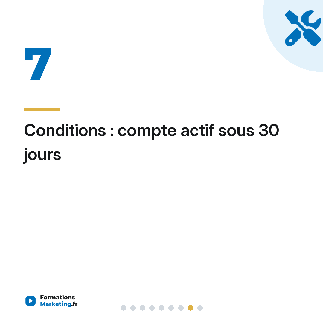 Conditions : compte actif sous 30 jours