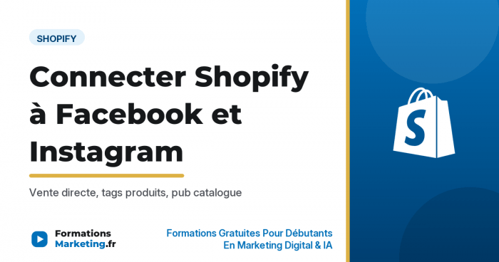 Ajouter ses produits Shopify sur Facebook et Instagram, le tutoriel - formationsmarketing.fr