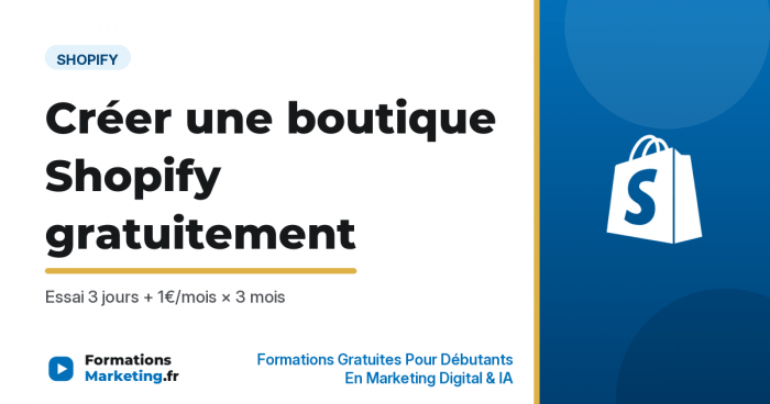 shopify gratuit vignette Créer une boutique Shopify gratuitement : Essai 3 jours + 1€/mois × 3 mois - formationsmarketing.fr