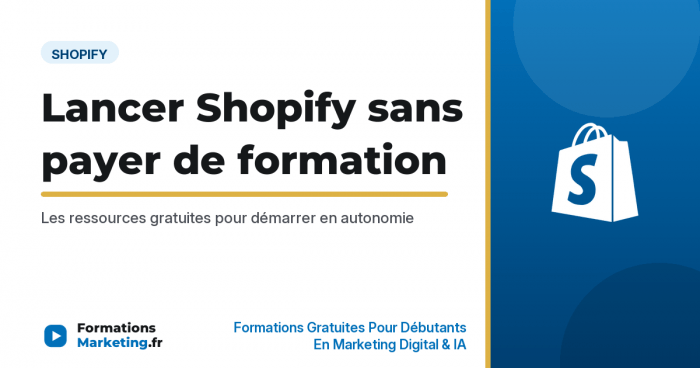 shopify sans depenser en formation vignette Lancer Shopify sans payer de formation, les ressources gratuites - formationsmarketing.fr
