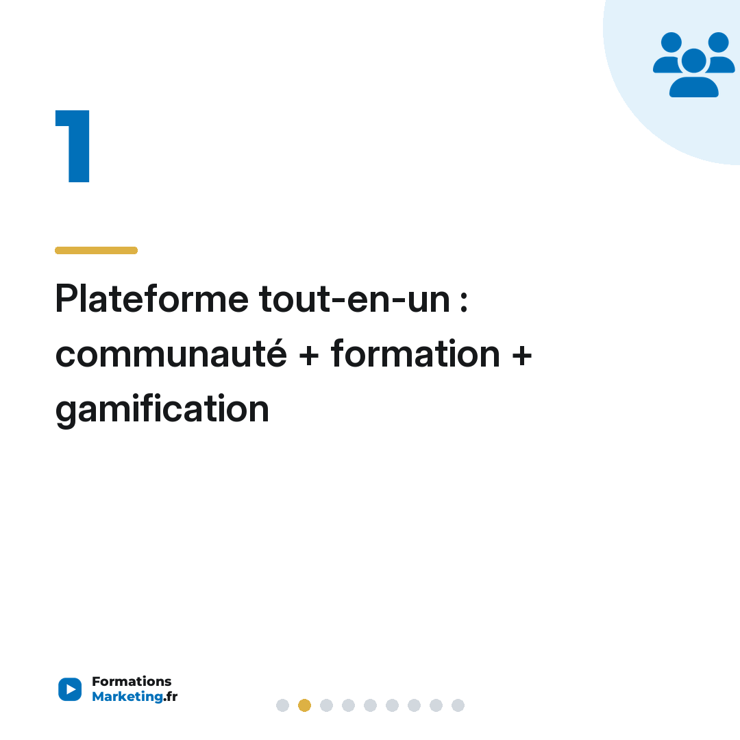 Plateforme tout-en-un : communauté + formation + gamification