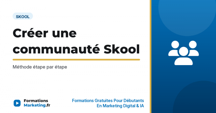 skool creer vignette Créer une communauté Skool : Méthode étape par étape - formationsmarketing.fr