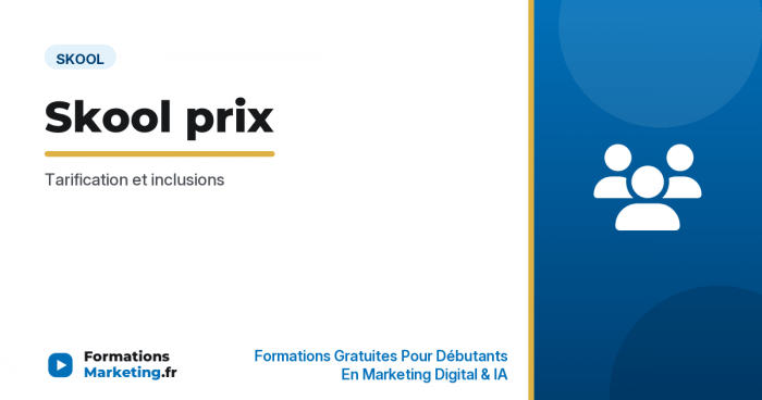 skool prix vignette 1 Skool prix : Tarification et inclusions - formationsmarketing.fr