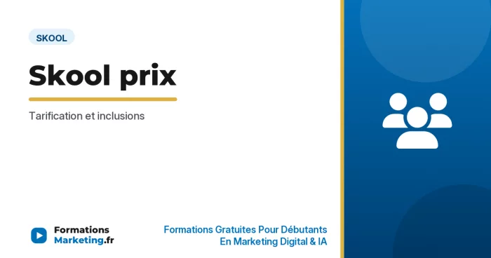 Skool prix : Tarification et inclusions - formationsmarketing.fr