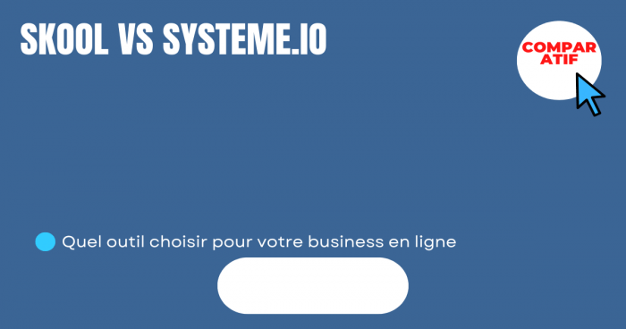 Skool vs Systeme.io comparatif