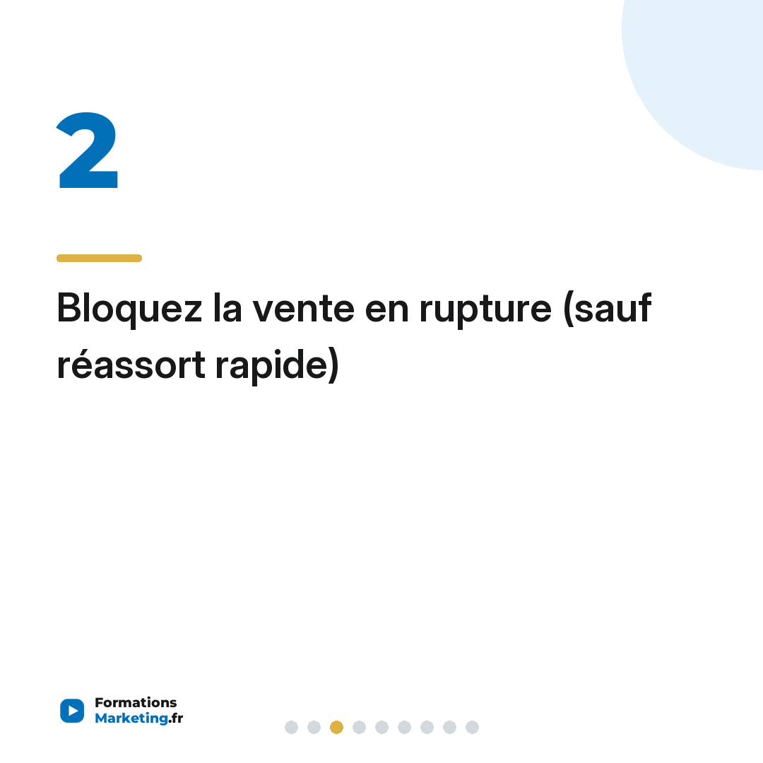Bloquez la vente en rupture (sauf réassort rapide)