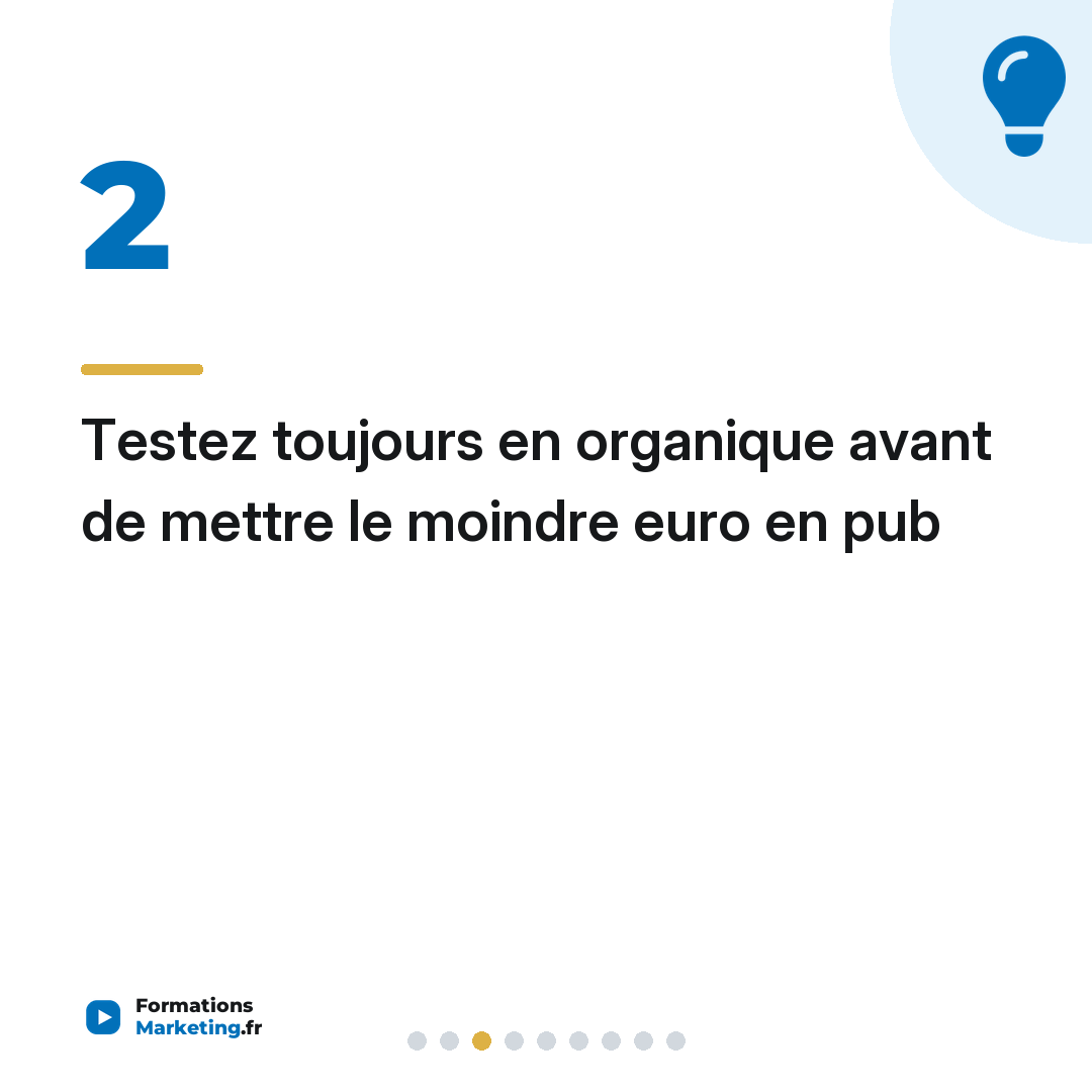 Testez toujours en organique avant de mettre le moindre euro en pub