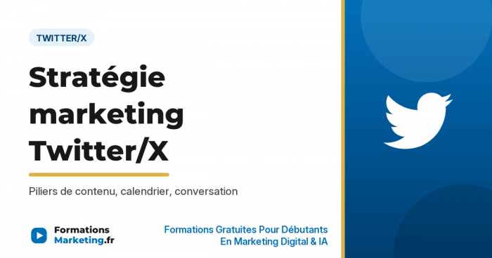 Stratégie marketing Twitter/X, contenu et communication - formationsmarketing.fr