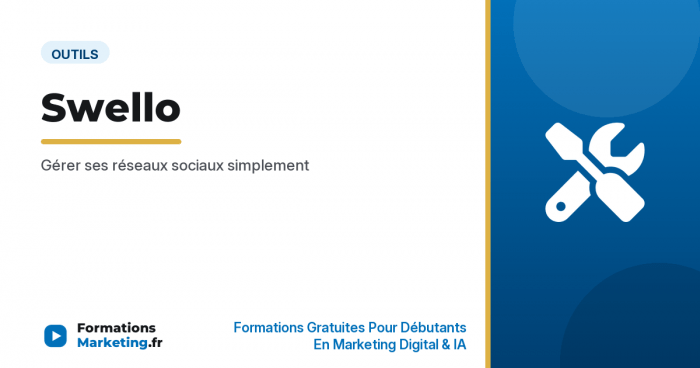 Swello : Gérer ses réseaux sociaux simplement - formationsmarketing.fr
