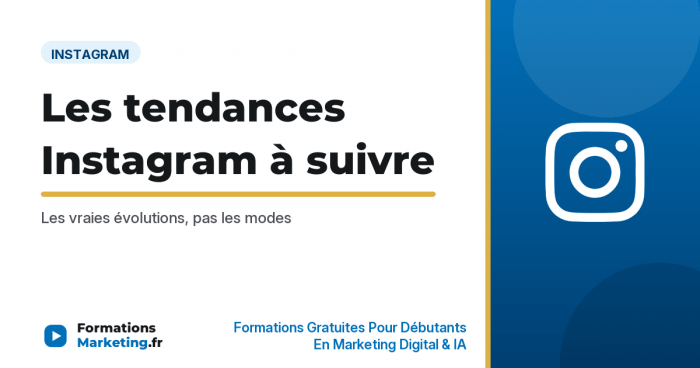 Les tendances Instagram à suivre absolument - formationsmarketing.fr