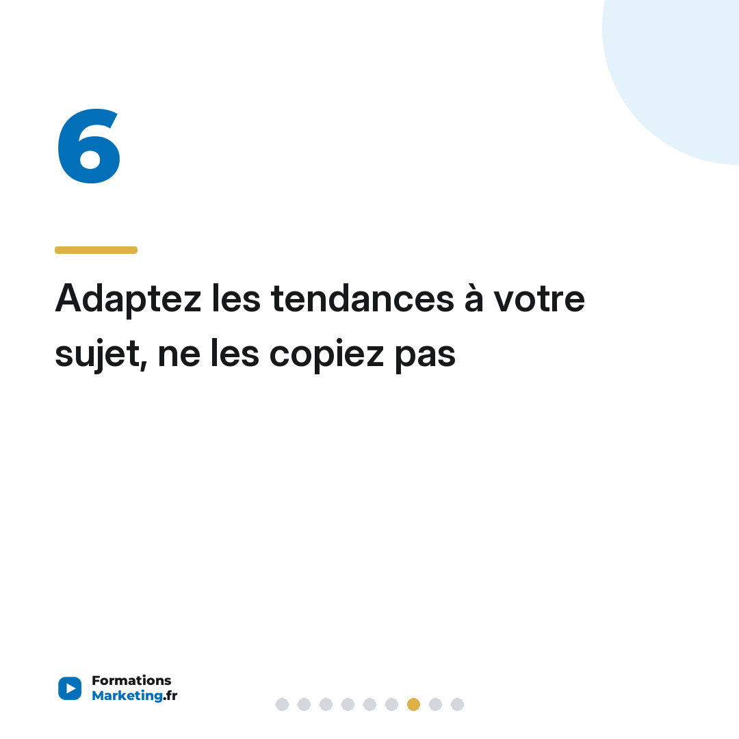 Adaptez les tendances à votre sujet, ne les copiez pas