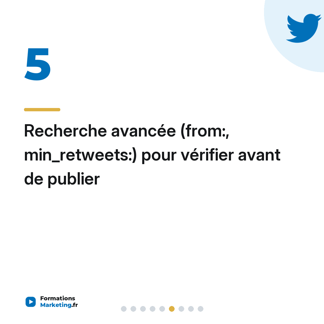 Recherche avancée (from:, min_retweets:) pour vérifier avant de publier