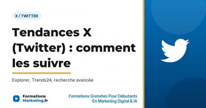 tendances x twitter vignette Tendances X (Twitter) : comment les suivre et en profiter - formationsmarketing.fr