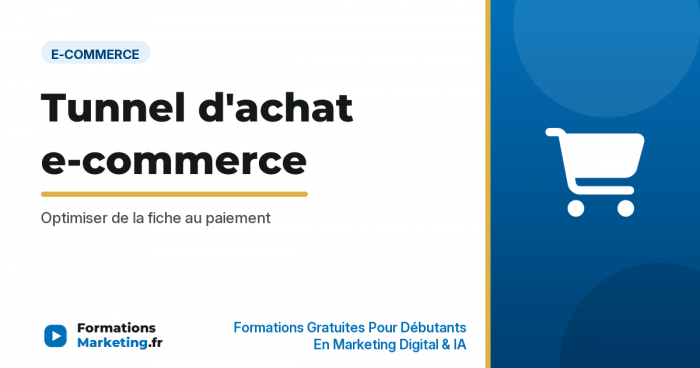 Tunnel d'achat e-commerce : Optimiser de la fiche au paiement - formationsmarketing.fr
