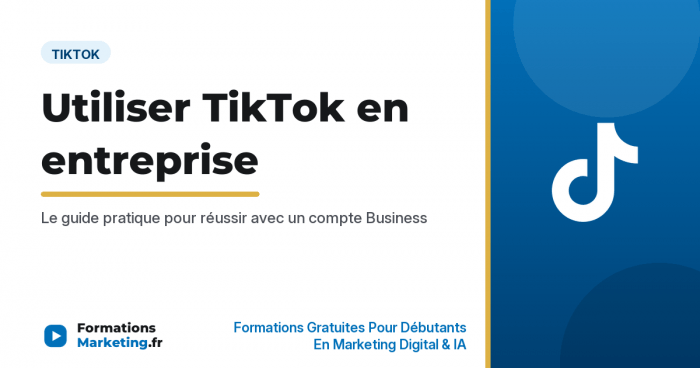 utiliser tiktok entreprise vignette Comment utiliser TikTok en entreprise, guide pratique compte Business - formationsmarketing.fr