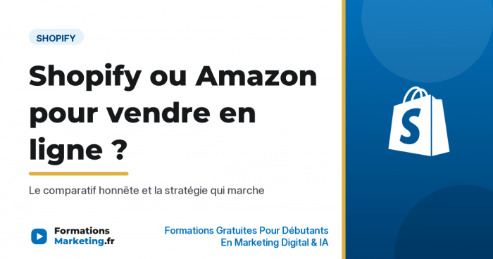 vendre en ligne shopify ou amazon vignette Shopify ou Amazon pour vendre en ligne, le meilleur choix selon votre situation - formationsmarketing.fr