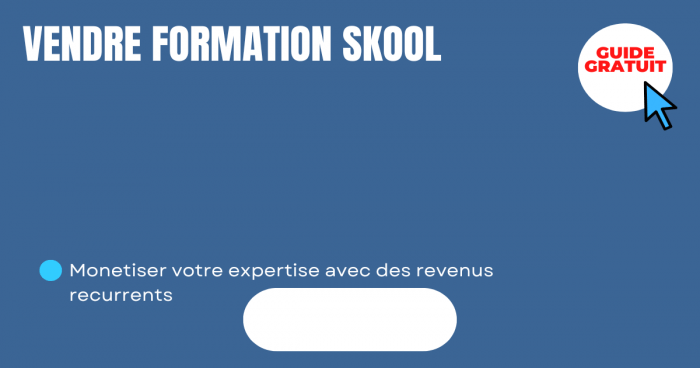 Vendre formation Skool guide complet