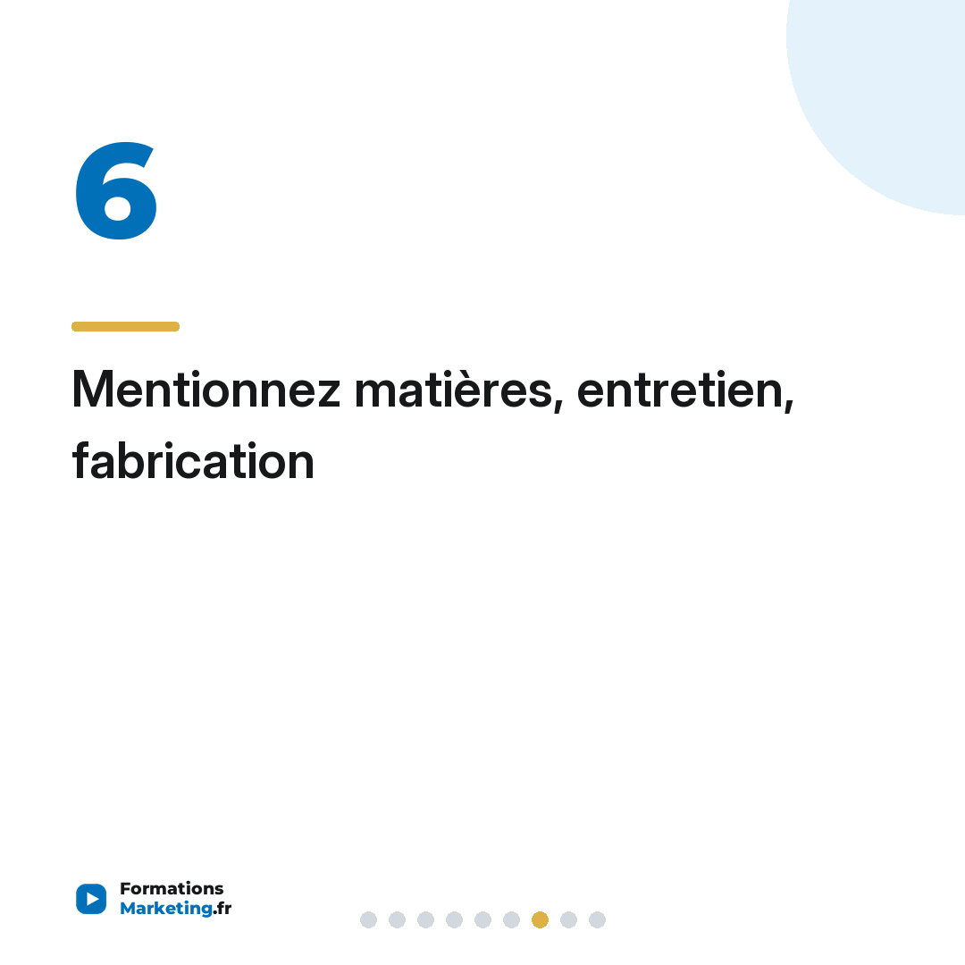 Mentionnez matières, entretien, fabrication