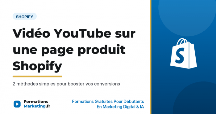 Insérer une vidéo YouTube sur une page produit Shopify - formationsmarketing.fr