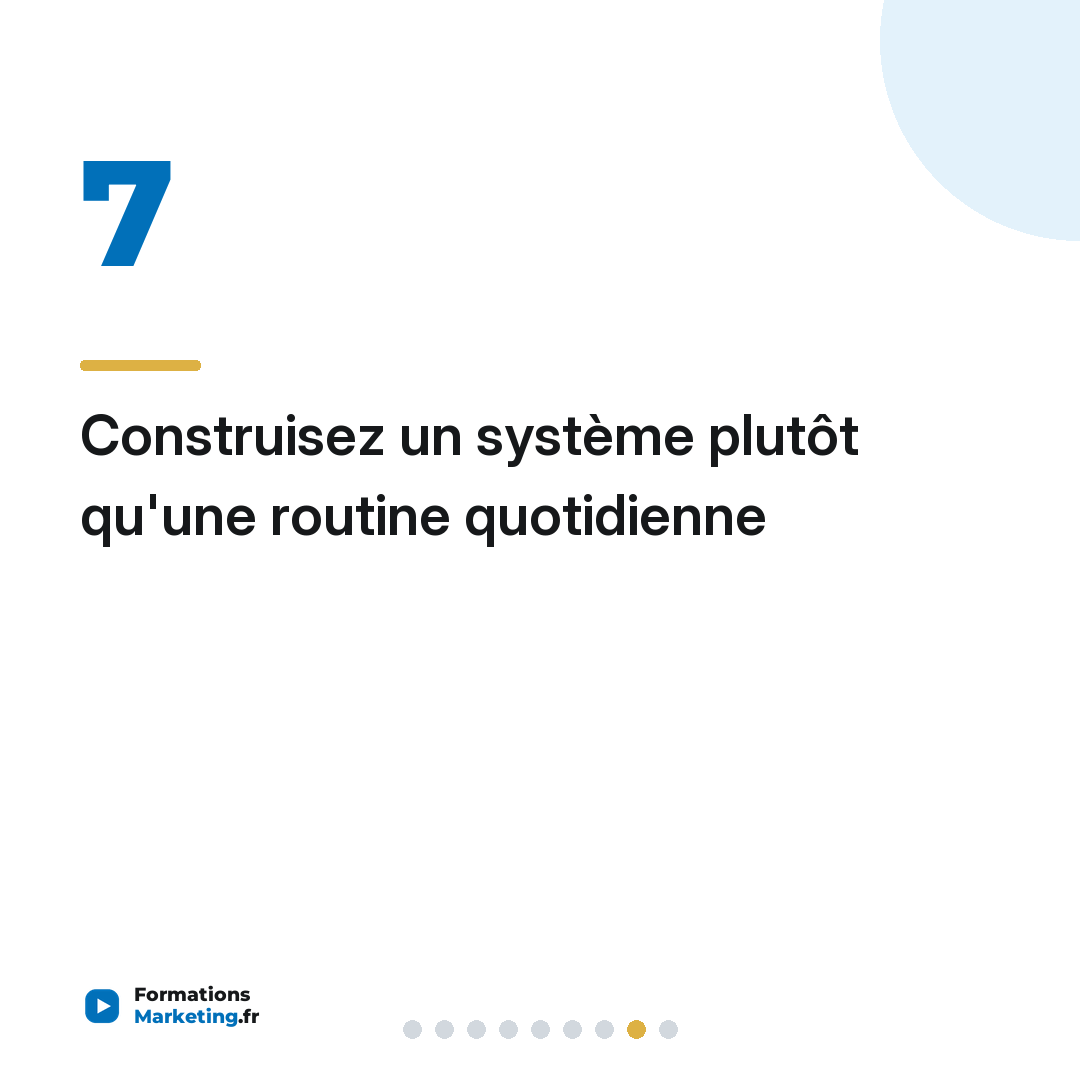 Construisez un système plutôt qu'une routine quotidienne